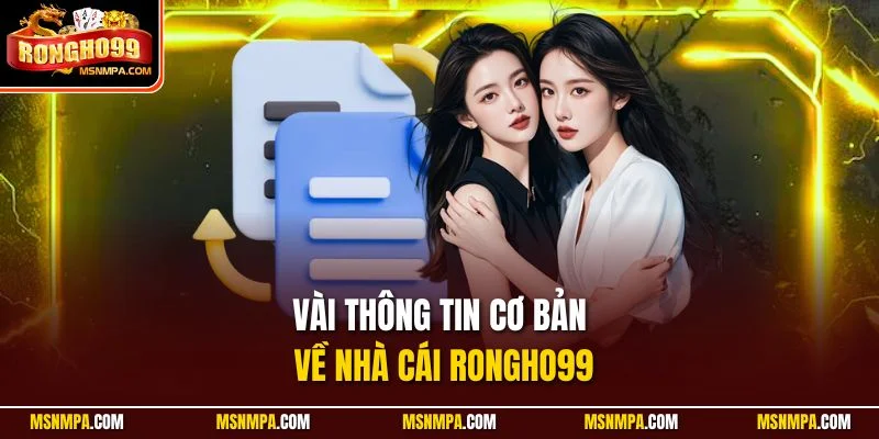 Vài thông tin cơ bản về nhà cái Rongho99 Vài thông tin cơ bản về nhà cái Rongho99